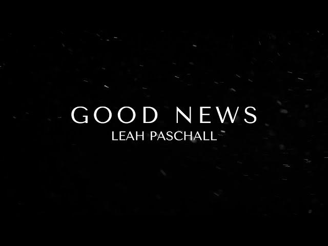 Leah Paschall - Good News (Official Lyric Video)