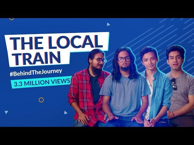 The Local Train - Paras Thakur - Behind The Journey