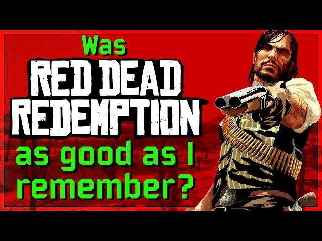 Was Red Dead Redemption as good as I remember?