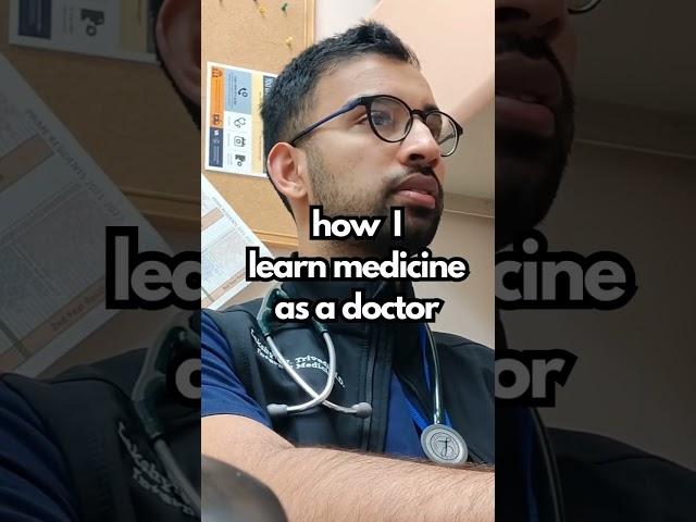 How I Learn Medicine as a Doctor