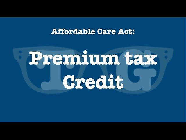 Affordable Care Act: Marketplace insurance and the Premium Tax Credit
