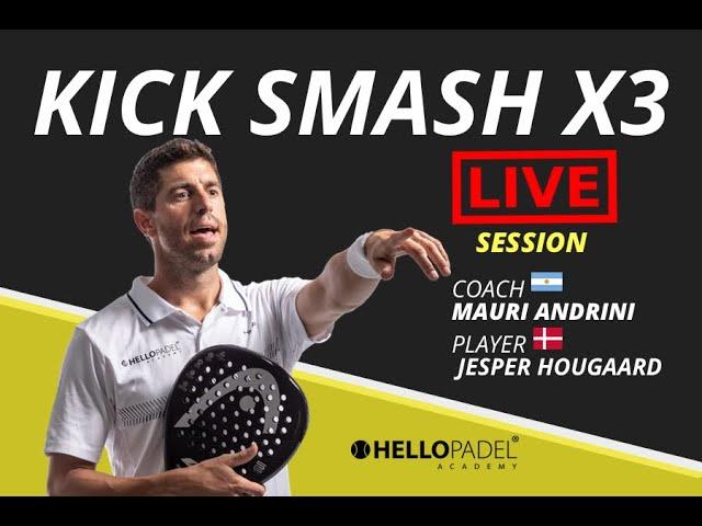 Kick Smash x3 in padel - The best LIVE SESSION you will ever watch HELLO PADEL ACADEMY