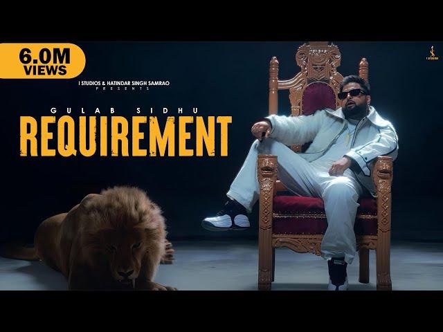 Gulab Sidhu - Requirement (Official Music Video) New Punjabi Song 2024 || Latest Punjabi Songs 2024