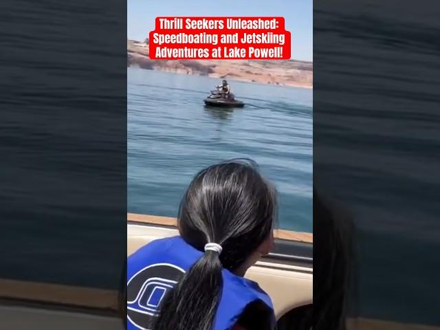 Family Speedboating and JetskiingAdventures at Lake Powell!