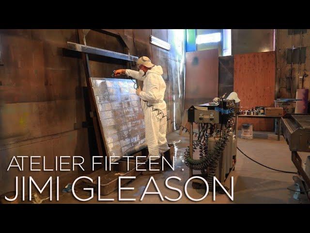 ATELIER FIFTEEN : JIMI GLEASON