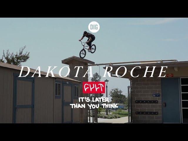 Dakota Roche - CULT CREW "It's Later Than You Think" - DIG BMX