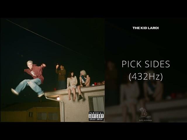 The Kid LAROI - PICK SIDES (432Hz)