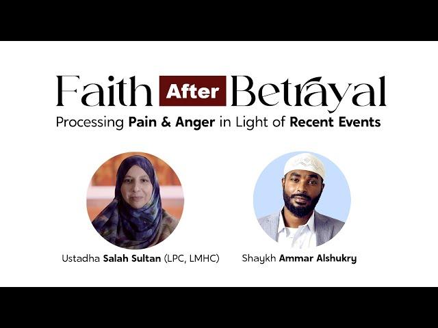 Faith after Betrayal: Processing Pain & Anger in Light of Recent Events