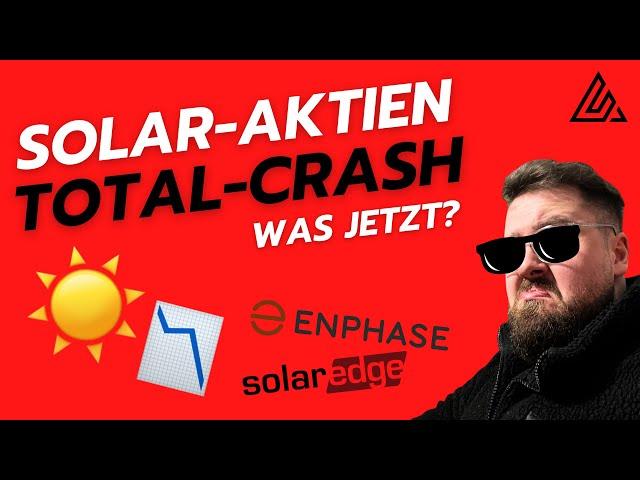 Solaraktien crashen!  (Enphase Energy + Solaredge) | Was jetzt wichtig ist + meine Favoriten