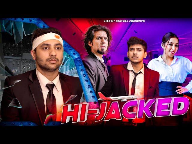 Hi-Jacked | Harsh Beniwal