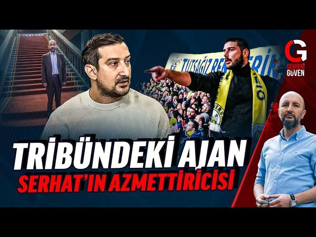 SERHAT AKIN'IN AZMETTİRCİSİ / TRİBÜNDEKİ AJAN