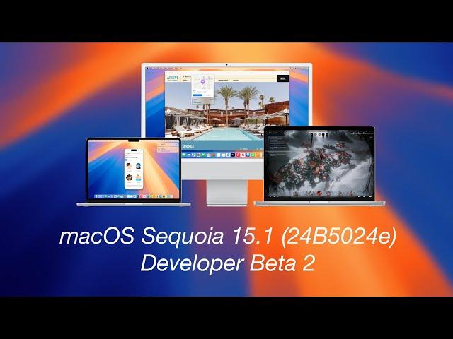 macOS Sequoia 15.1 Developer Beta 2: What's New?