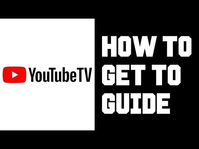 Youtube TV How To Get To Guide - How To See Guide Youtube TV on Smart TV Roku TV Example