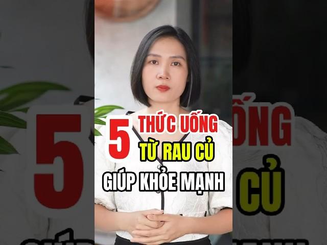 5 Thức Uống Từ Rau Củ Giúp Khỏe Gan, Làm Sạch Mạch Máu & Tăng Cường Sức Khỏe!