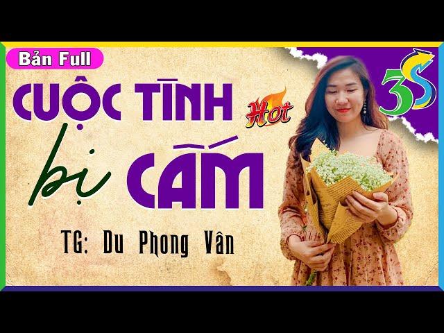 Nghe Truyện Hay Việt Nam: CUỘC TÌNH BỊ NGĂN CẤM Full Trọn Bộ - #KimThanh3s tâm sự có thật