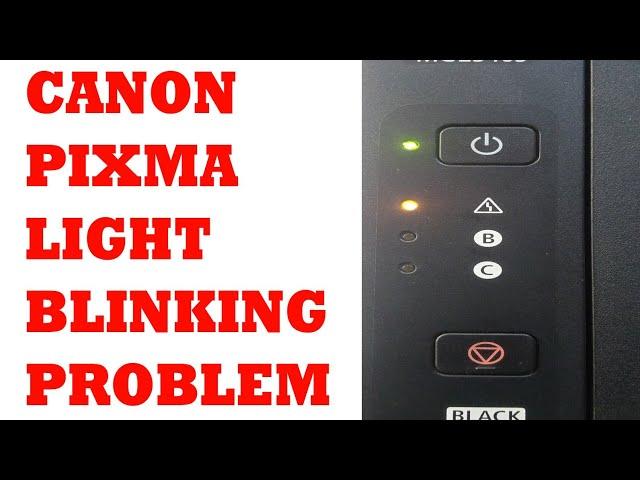 Canon PIXMA light blinking error problem solved