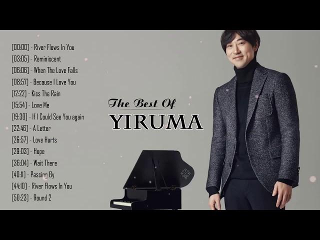 The Best Of YIRUMA | Yiruma's Greatest Hits ~ Best Piano