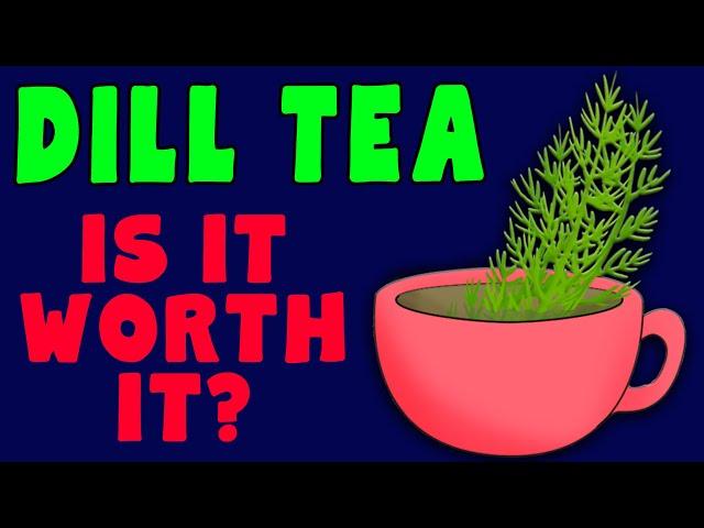 10 Amazing DILL TEA Benefits