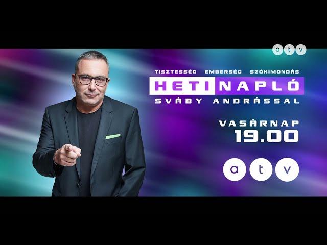 Heti Napló Sváby Andrással - Vasárnap 19:00 [2024.03.31.]