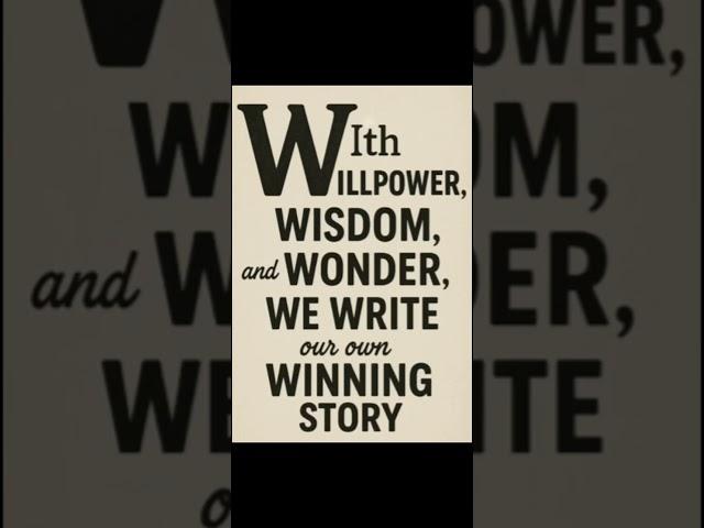 The power of W:willpower, wisdom, and wonder #winningmindset #wordsofwisdom #willpowermotivation