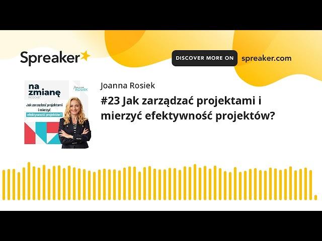 #23 Jak zarządzać projektami i mierzyć efektywność projektów?