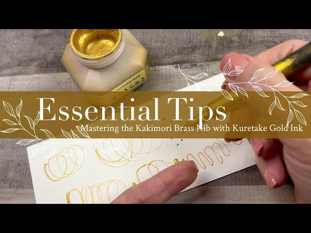 Mastering the Kakimori Brass Nib with Kuretake Gold Ink: Essential Tips