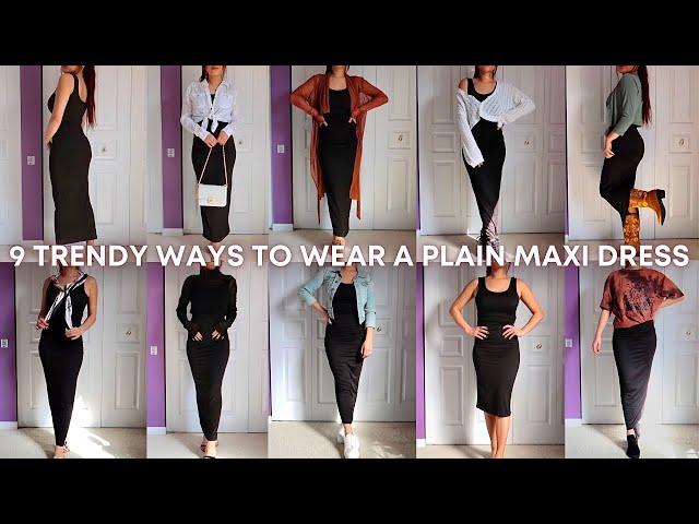 9 Trendy Ways To Wear A Plain Maxi Dress | How to wear a maxi dress