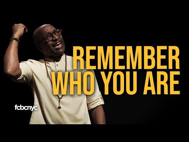 Remember Who You Are | Pastor Michael A. Walrond Jr. | FCBC