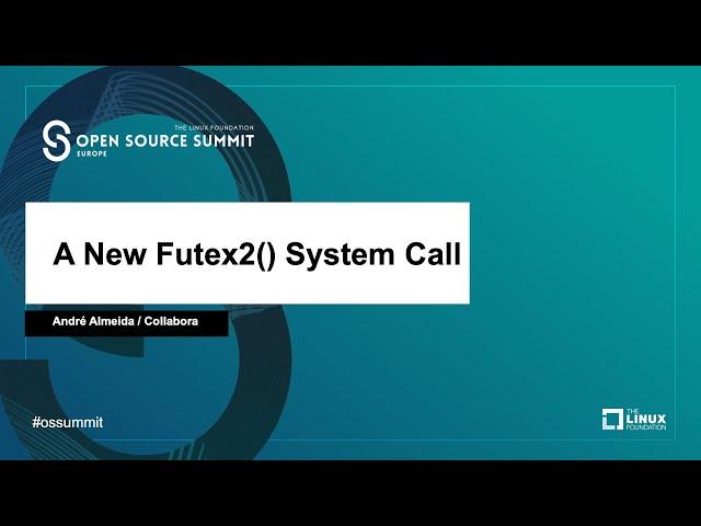 A New Futex2() System Call - André Almeida, Collabora