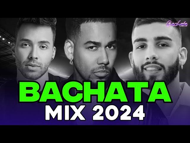 BACHATA 2024  BACHATA MIX 2024  MIX DE BACHATA 2024 - The Most Recent Bachata Mixes