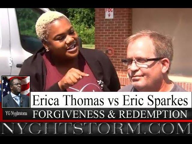 ERICA THOMAS vs ERIC SPARKES: FORGIVENESS & REDEMPTION