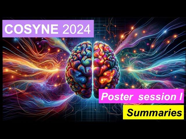 Cosyne 2024 Poster session 1 summaries