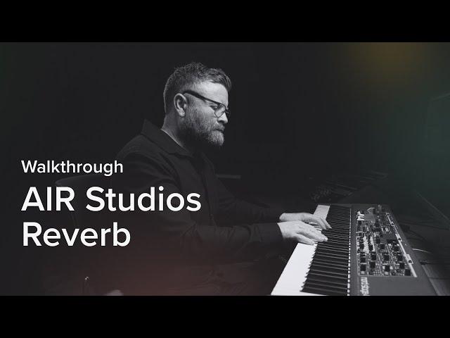 Walkthrough: AIR Studios Reverb