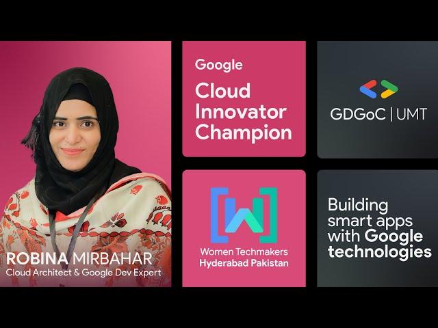 Building Smart Apps with Google AI Technologies ft. Robina Mirbahar | GDGoC UMT