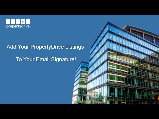 Add Your PropertyDrive Listings To Your Email Signature!