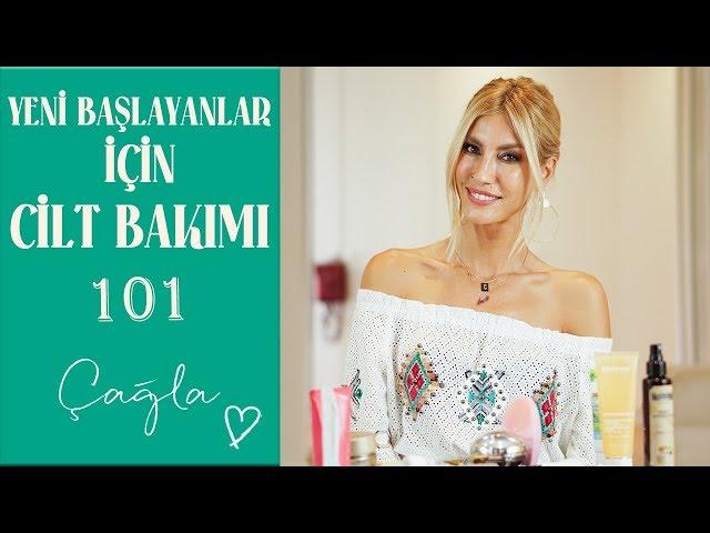 Çağla | Yeni Başlayanlar İçin Cilt Bakımı 101 | Güzellik-Bakım