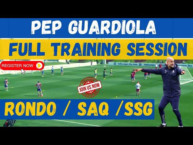 Pep Guardiola / Full Training Session / Rondos / SAQ / SSG