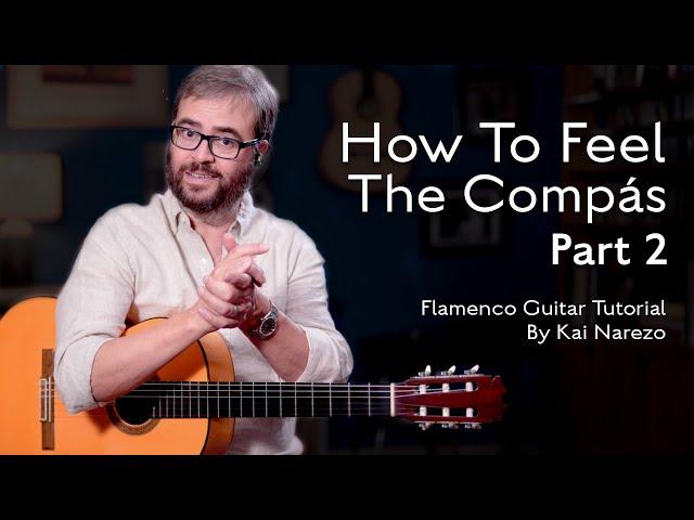 How To Feel The Compás Part 2 - Flamenco Guitar Tutorial by Kai Narezo