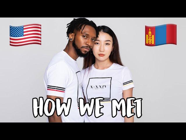 [International couple] HOW WE MET (American/Mongolian Relationship) 