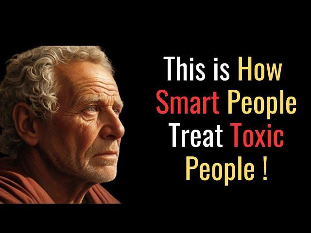 8 Clever Ways to Deal With Toxic People | STOIC PHILOSOPHY