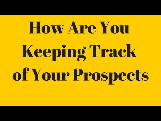 Multi Level Marketing Software. How Are You  Keeping  Track  of  Your  Prospects?