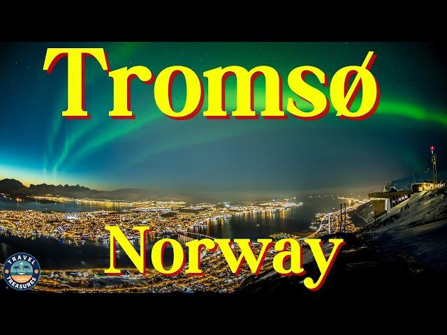 10 Things to Do in Tromsø Norway  -  Travel Guide