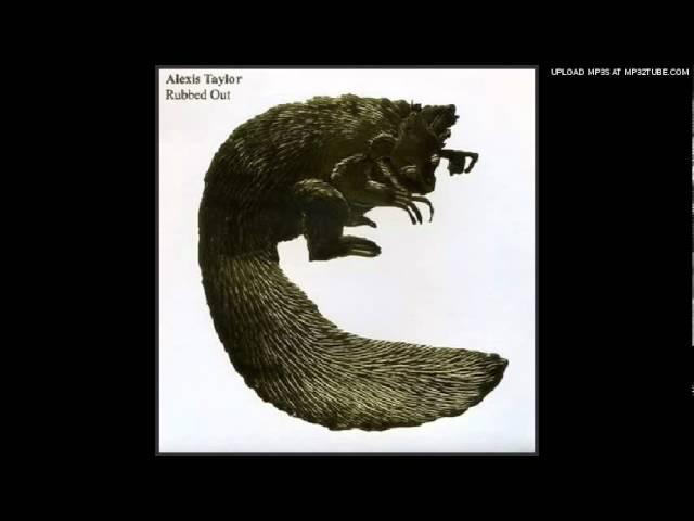Alexis Taylor - Plastic Man (Rubbed Out - 2008)