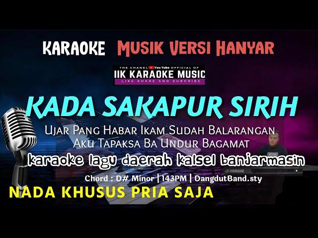 KADA SAKAPUR SIRIH || KARAOKE NADA PRIA || LAGU BANJAR