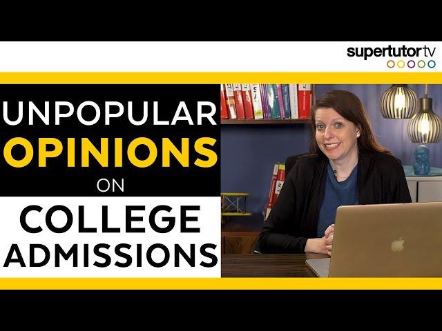 Unpopular Opinions on College Admissions