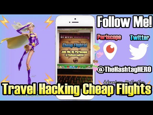 Periscope Episode: Travel Hacking Cheap Flights