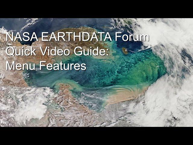 NASA Earthdata Forum Quick Video Guide: Menu Features