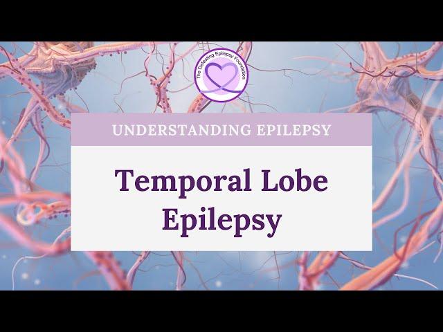 Causes, Symptoms, and Treatment for Temporal Lobe Epilepsy