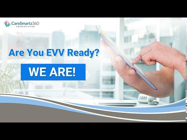 EVV Solution For Your Home Care Agency - Get Compliant with CareSmartz360!