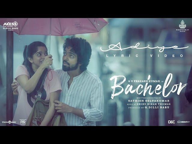 Bachelor | Adiye Lyric Video | G.V. Prakash Kumar | Dhibu Ninan Thomas | Sathish | G Dilli Babu